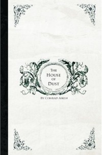 Conrad Aiken - The House of Dust