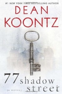 Dean Koontz - 77 Shadow Street
