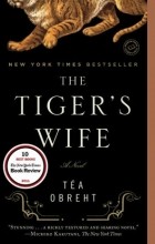 Téa Obreht - The Tiger&#039;s Wife