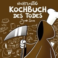 Joscha Sauer - Nichtlustig: Kochbuch des Todes