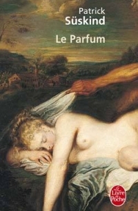 Patrick Suskind - Le Parfum. Histoire d'un meurtrier