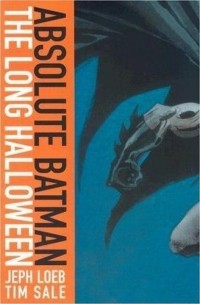 Джеф Лоэб - Absolute Batman: The Long Halloween
