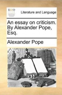 Alexander Pope - An Essay On Criticism
