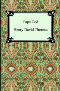 Henry David Thoreau - Cape Cod