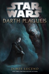 James Luceno - Star Wars: Darth Plagueis