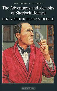 Arthur Conan Doyle - The Adventures and Memoirs of Sherlock Holmes (сборник)