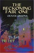 Oliver Onions - The Beckoning Fair One