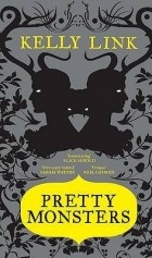 Kelly Link - Pretty Monster