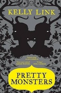 Kelly Link - Pretty Monster