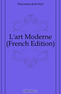Жорис-Карл Гюисманс - L'art Moderne (French Edition)