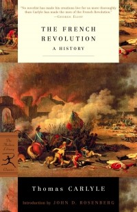 Thomas Carlyle - The French Revolution: A History