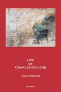John Forster - Life Of Charles Dickens