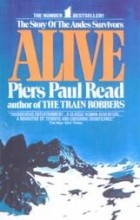 Piers Paul Read - Alive: The Story of the Andes Survivors