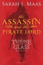 Sarah J. Maas - The Assassin and the Pirate Lord