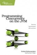 Programming Concurrency on the JVM: Mastering Synchronization, STM, and Actors