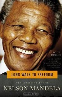 Nelson Mandela - Long Walk to Freedom: The Autobiography of Nelson Mandela