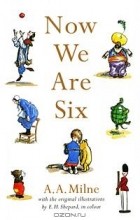 A. A. Milne - Now We Are Six