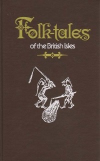  - Folk-tales of the British Isles / Народные сказки Британских островов (на английском языке)