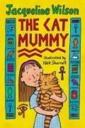Jacqueline Wilson - The Cat Mummy