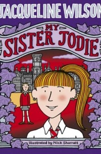 Jacqueline Wilson - My Sister Jodie