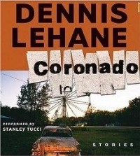 Dennis Lehane - Coronado: Stories [Audiobook, Unabridged] [Audio CD]