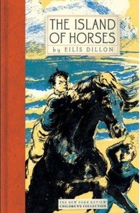Eilís Dillon - The Island of Horses