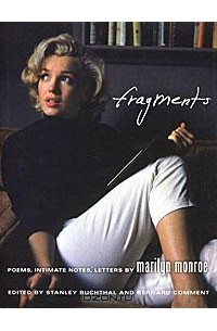  - Fragments: Poems, Intimate Notes, Letters by Marilyn Monroe