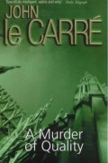 John Le Carre - A Murder of Quality