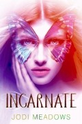 Jodi Meadows - Incarnate
