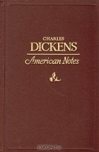 Charles Dickens - American notes