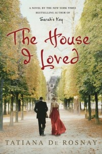 Tatiana de Rosnay - The House I Loved