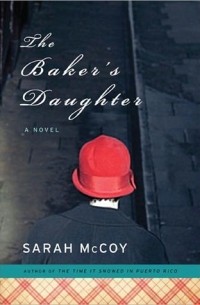 Sarah McCoy - The Baker's Daughter