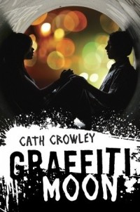 Cath Crowley - Graffiti Moon
