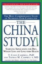  - The China Study: The Most Comprehensive Study of Nutrition Ever Conducted And the Startling Implications for Diet, Weight Loss, And Long-term Health