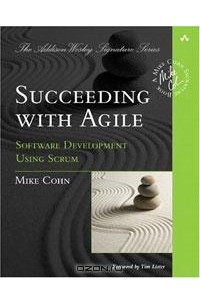 Mike Cohn - Succeeding with Agile: Software Development Using Scrum