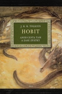 J. R. R. Tolkien - Hobit aneb Cesta tam a zase zpátky