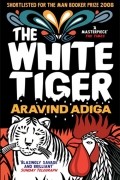 Aravind Adiga - The White Tiger
