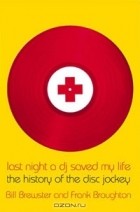  - Last Night a DJ Saved My Life: The History of the Disc Jockey