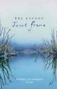 Janet Frame - The Lagoon