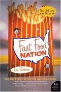 Эрик Шлоссер - Fast Food Nation