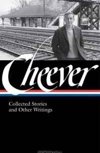 John Cheever - John Cheever: Collected Stories and Other Writings (Library of America, No. 188)