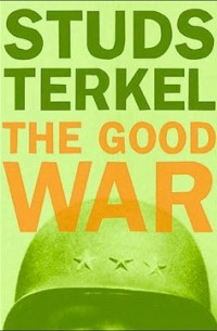 Studs Terkel - The Good War
