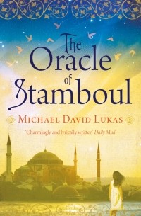Michael David Lukas - The Oracle of Stamboul