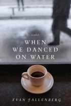 Evan Fallenberg - When We Danced on Water