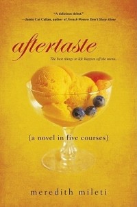 Meredith Mileti - Aftertaste: A Novel in Five Courses