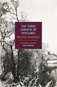 Milton Rokeach - The Three Christs of Ypsilanti