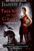 Jeaniene Frost - This Side of the Grave