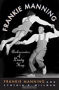  - Frankie Manning: Ambassador of Lindy Hop