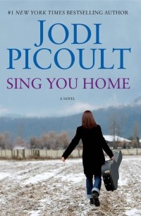 Jodi Lynn Picoult - Sing You Home