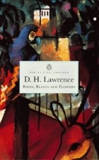 D.H. Lawrence - Birds, Beasts and Flowers